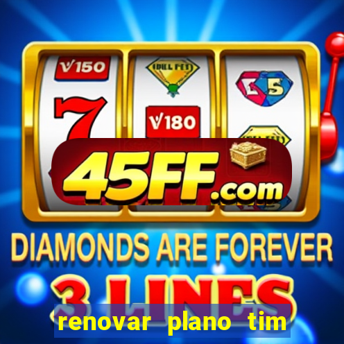 renovar plano tim beta por sms